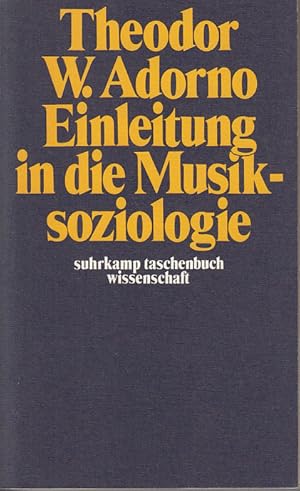 Einleitung in die Musiksoziologie: 12 theoret. Vorlesungen