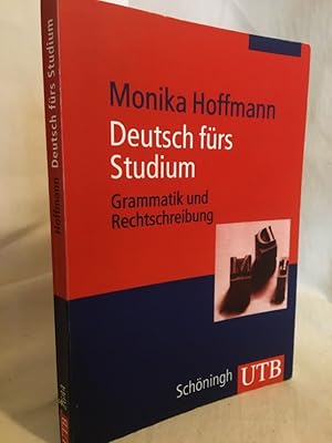 Deutsch fürs Studium: Grammatik und Rechtschreibung. (UTB 2644).