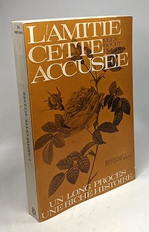 Seller image for L'amiti cette accuse - un long procs une riche histoire for sale by crealivres