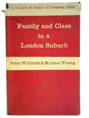 Bild des Verkufers fr Family and Class in a London Suburb zum Verkauf von World of Rare Books