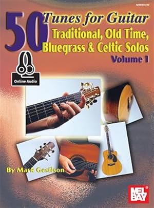 Immagine del venditore per 50 Tunes for Guitar : Traditional, Old Time, Bluegrass & Celtic Solos - Includes Online Audio venduto da GreatBookPrices