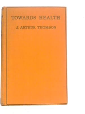Imagen del vendedor de Towards Health a la venta por World of Rare Books