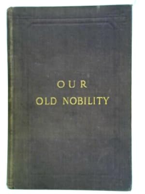 Imagen del vendedor de Our Old Nobility. a la venta por World of Rare Books