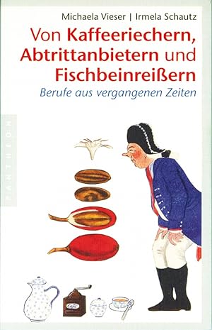 Seller image for Von Kaffeeriechern, Abtrottanbietern und Fischbeinreiern for sale by artbook-service