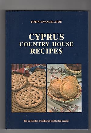 CYPRUS COUNTRY HOUSE RECIPES 401 AUTHENTIC TRADITIONAL AND TESTED RECIPES