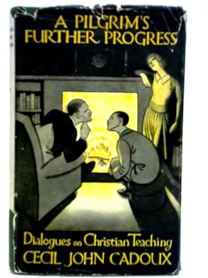 Seller image for A Pilgrim's Further Progress: Dialogues On Christian Teaching for sale by World of Rare Books