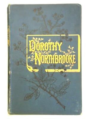 Seller image for Dorothy Northbrooke: The Story Of A Sister's Influence for sale by World of Rare Books