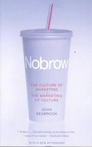 Seller image for Nobrow : The Culture of Marketing the Marketing of Culture for sale by GreatBookPrices