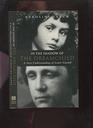 In the Shadow of the Dreamchild, a New Understanding of Lewis Carroll