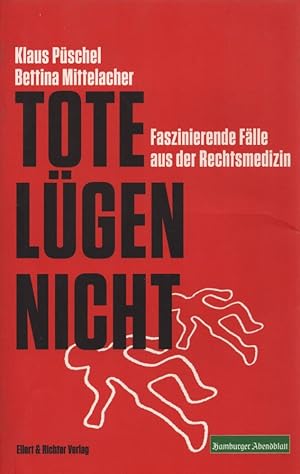 Seller image for Tote lgen nicht: Faszinierende Flle aus der Rechtsmedizin. for sale by Buch von den Driesch