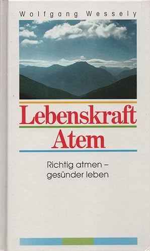 Bild des Verkufers fr Lebenskraft Atem: Richtig atmen, gesnder leben. zum Verkauf von Buch von den Driesch