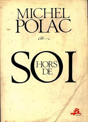 Seller image for Hors de soi - Michel Polac for sale by Book Hmisphres