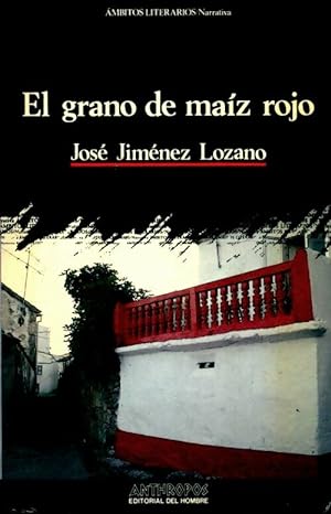 Imagen del vendedor de El grano de maiz rojo - Jose Jimenez Lozano a la venta por Book Hmisphres
