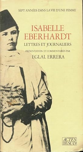 Image du vendeur pour Lettres et journaliers : Sept ann?es dans la vie d'une femme - Isabelle Eberhardt mis en vente par Book Hmisphres