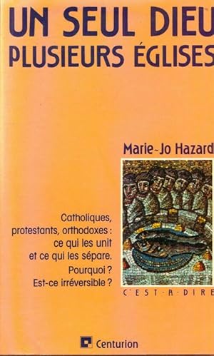 Immagine del venditore per Un seul dieu plusieurs ?glises - Marie-Jo Hazard venduto da Book Hmisphres