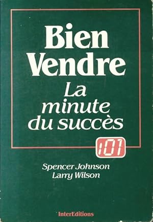 Image du vendeur pour Bien vendre : La minute du succ?s - Spencer Johnson mis en vente par Book Hmisphres