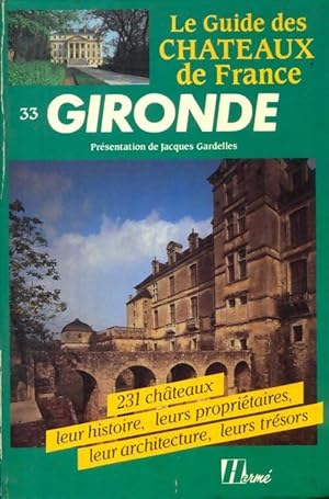 Imagen del vendedor de Le guide des ch?teaux de France. 33. Gironde - Gardelles Jacques a la venta por Book Hmisphres