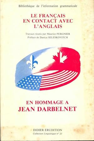 Image du vendeur pour Le fran?ais en contact avec l'anglais : En hommage ? jean darbelnet - Maurice Pergnier mis en vente par Book Hmisphres