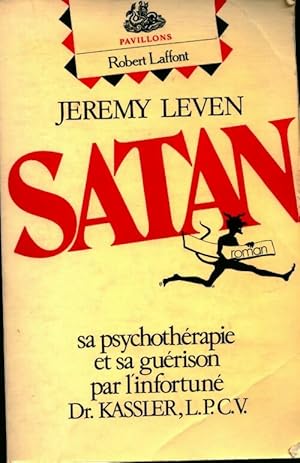 Seller image for Satan : Sa psychoth?rapie et sa gu?rison par l'infortune d kassler l. P. C. V. : roman - Jeremy Leven for sale by Book Hmisphres