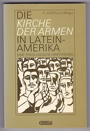 Imagen del vendedor de Die Kirche der Armen in Lateinamerika. Eine theologische Hinfhrung. Mit Beitrgen von Autorenkollektiv. a la venta por GAENSAN Versandantiquariat