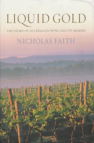Seller image for Liquid Gold - the Story of Australian Wine and its Makers for sale by Haymes & Co. Bookdealers