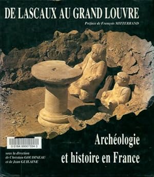 Seller image for De lascaux au grand Louvre ch?ologie e h stoire e F ance - Guilaine Jean Goudineau Christian for sale by Book Hmisphres