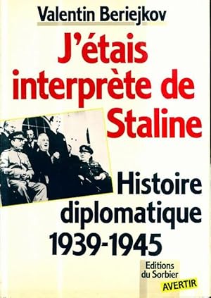 Seller image for J'?tais interpr?te de Staline : Histoire diplomatique 1939-1945 - Max Heilbronn for sale by Book Hmisphres