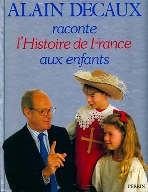 Seller image for Alain Decaux raconte l'histoire de France aux enfants - Alain Decaux for sale by Book Hmisphres