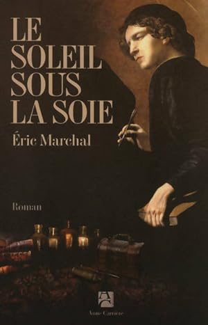 Image du vendeur pour Le soleil sous la soie - Eric Marchal mis en vente par Book Hmisphres