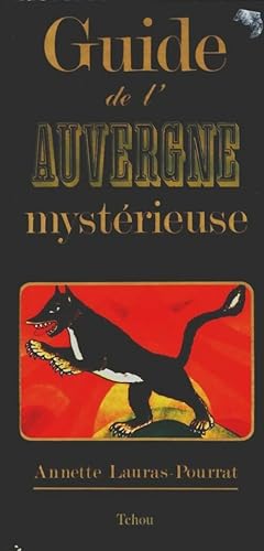 Guide de l'Auvergne mystérieuse - Annette Lauras-Pourrat