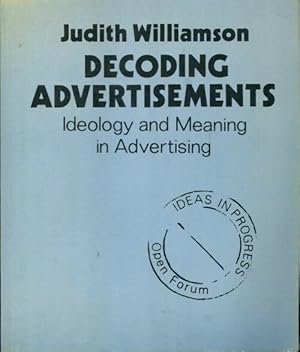 Seller image for Ideas in progress : Decoding advertisement ideology and meaning in advertising - Judith Williamson for sale by Book Hmisphres