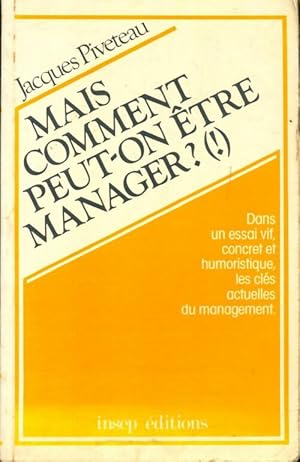 Seller image for Mais comment ?tre manager ? - Jacques Piveteau for sale by Book Hmisphres