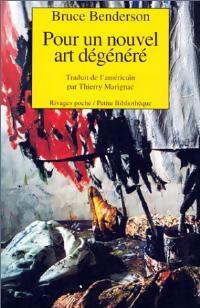 Bild des Verkufers fr Pour un nouvel art d?g?n?r? - Bruce Benderson zum Verkauf von Book Hmisphres