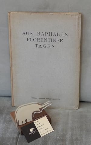 Aus Raphaels Florentiner Tagen.