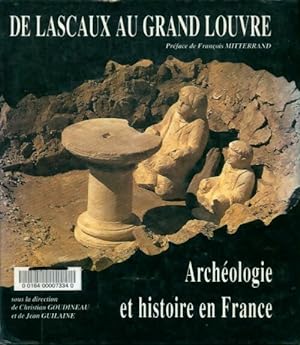 Seller image for De lascaux au grand Louvre ch?ologie e h stoire e F ance - Guilaine Jean Goudineau Christian for sale by Book Hmisphres