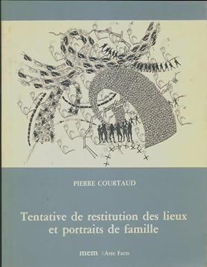 Seller image for Tentative de restitution des lieux et portraits de famille - Pierre Courtaud for sale by Book Hmisphres