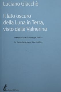 Il lato oscuro della Luna in Terra, visto dalla Valnerina.