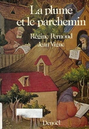 Seller image for La plume et le parchemin - R?gine Pernoud for sale by Book Hmisphres