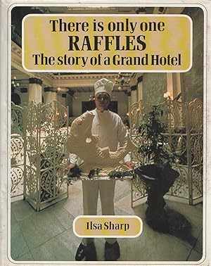 Seller image for There is Only One Raffles. The Story of a Grand Hotel. for sale by Haymes & Co. Bookdealers