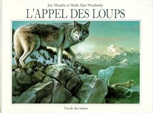 Seller image for L'appel des loups - Weatherby Mark Alan for sale by Book Hmisphres