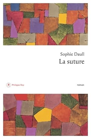 Bild des Verkufers fr La Suture - Sophie Daull zum Verkauf von Book Hmisphres