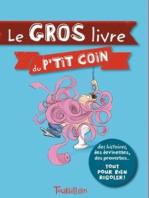Imagen del vendedor de Le gros livre du p'tit coin - Gillot-L+ L. Vy-D a la venta por Book Hmisphres