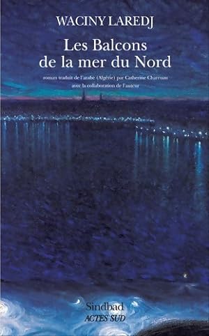 Seller image for Les Balcons de la mer du Nord - Waciny Laredj for sale by Book Hmisphres