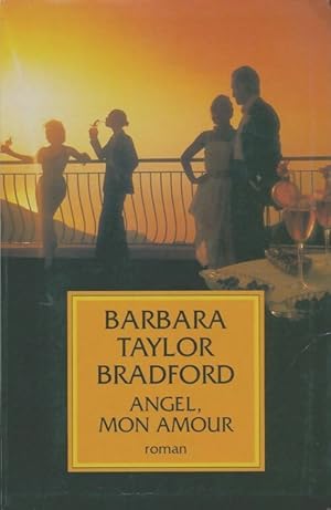 Image du vendeur pour Angel, mon amour - Barbara Taylor Bradford mis en vente par Book Hmisphres