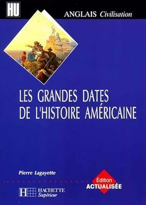 Les grandes dates de l'histoire américaine - Pierre Lagayette