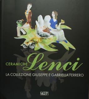 Seller image for Ceramiche LENCI. La collezione Giuseppe e Gabriella Ferrero. for sale by EDITORIALE UMBRA SAS