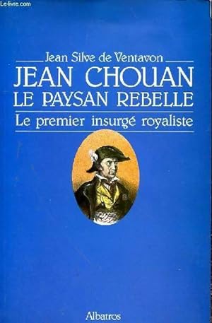 Image du vendeur pour Le paysan rebelle - Jean Silve De Ventavon mis en vente par Book Hmisphres