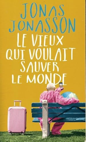 Seller image for Le vieux qui voulait sauver le monde - Jonas Jonasson for sale by Book Hmisphres