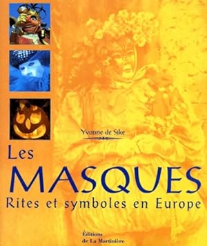 Les Masques - rites et symboles en Europe - Yvonne De Sike