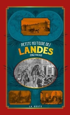 Image du vendeur pour Petite Histoire des Landes - Serge Pacaud mis en vente par Book Hmisphres